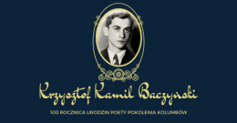 Setna rocznica urodzin Krzysztofa Kamila Baczyńskiego