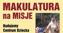 Przyłącz się do akcji „Makulatura na misje” - Budujemy Centrum Dziecka w Kamerunie