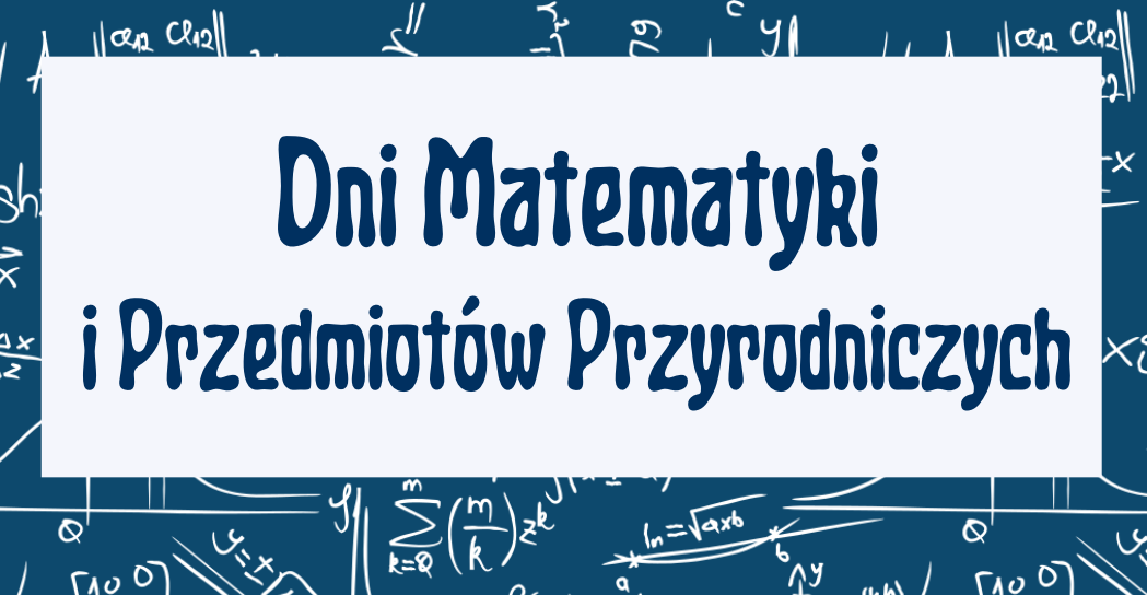 Dni Matematyki i Przedmiotów Przyrodniczych