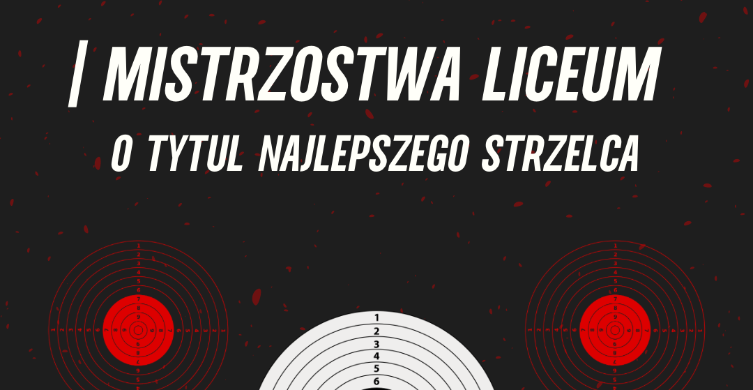 I Mistrzostwach Liceum o tytuł najlepszego strzelca